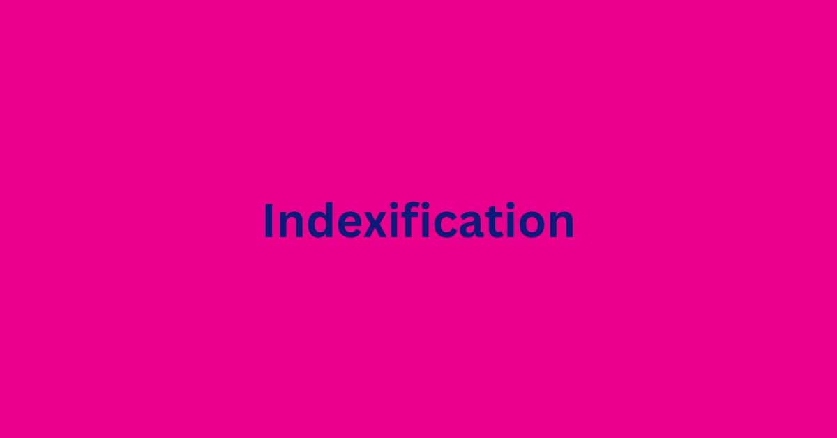 Indexification